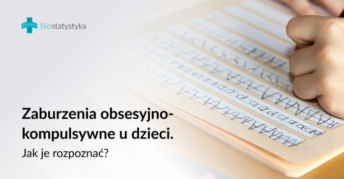 Zaburzenia obsesyjno-kompulsywne u dzieci. Jak je rozpoznać?