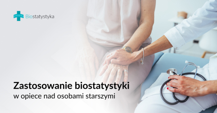 Zastosowanie biostatystyki w opiece nad osobami starszymi