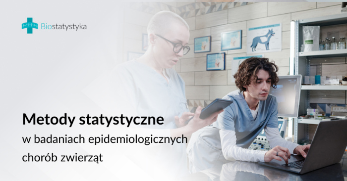 Metody statystyczne w badaniach epidemiologicznych chorób zwierząt
